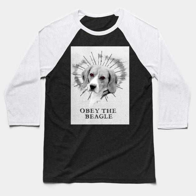 Obey The Beagle Baseball T-Shirt by loumed